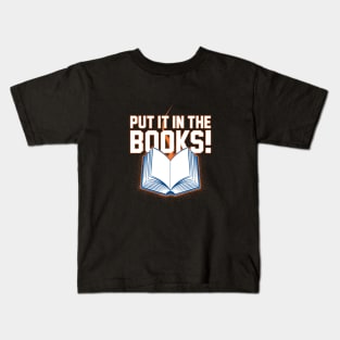 Put It In The Books! Kids T-Shirt